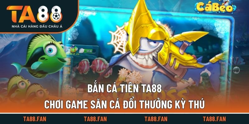 Bắn cá Tiên TA88