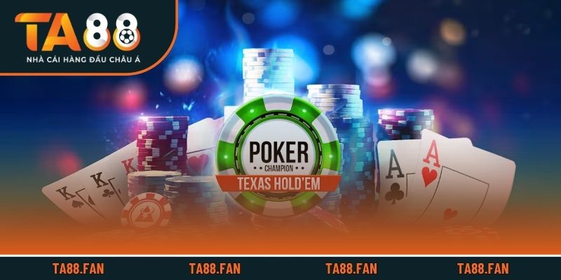 Cách chơi Poker TA88 cơ bản nhất dành cho newbie