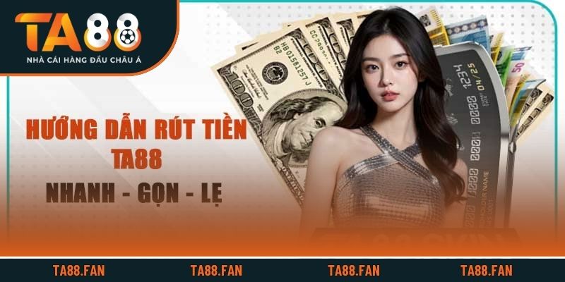FAQ – Giải đáp 4 câu hỏi thường gặp trong quá trình rút tiền TA88