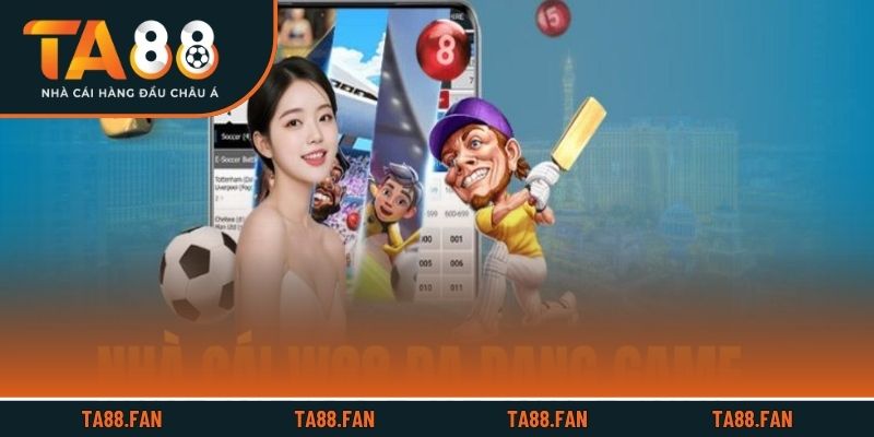 Giới thiệu về 4 sảnh game chủ đạo tại cổng game TA88