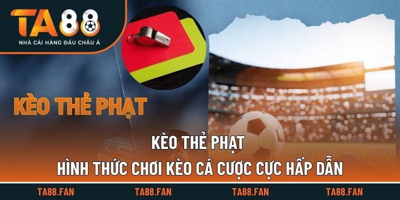 Kèo Thẻ Phạt