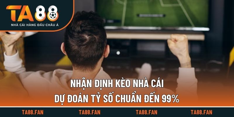 Nhận định kèo nhà cái